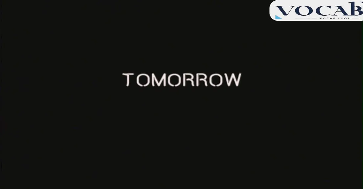 Is the Tomorrow word correct