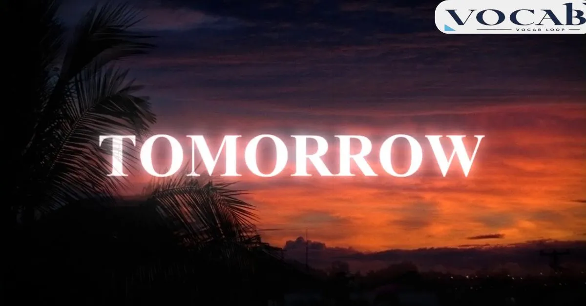 Tomorrow or Tommorrow Which Word is Correct to Use