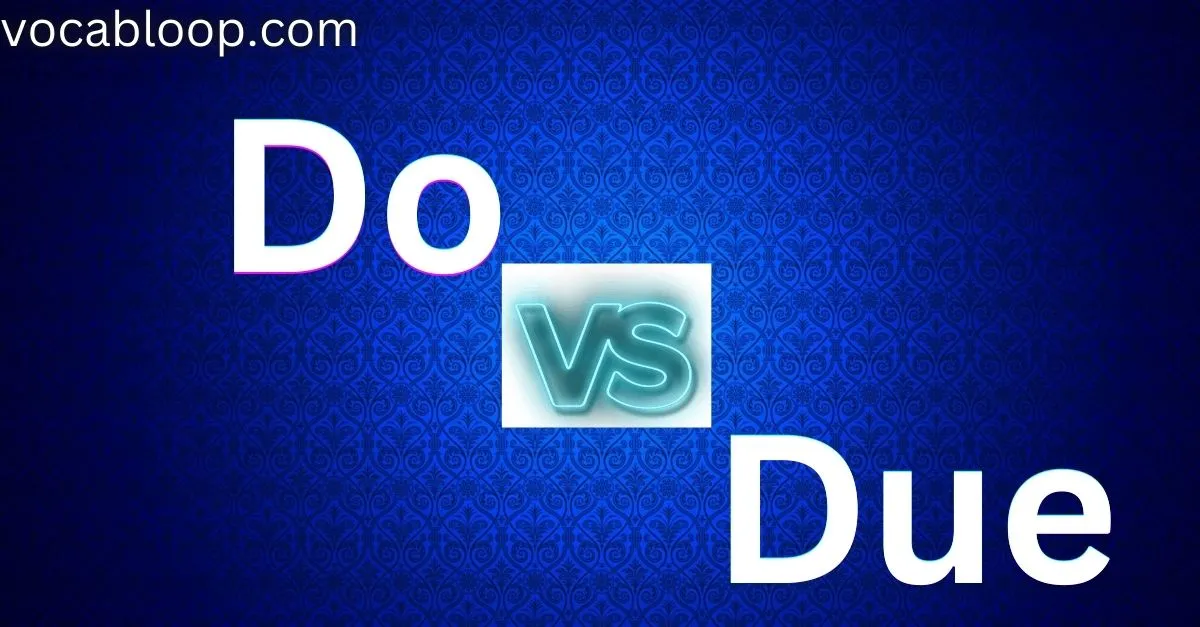 Do vs Due Understanding the differences between these commonly confused words helps improve grammar skills and enhance clarity in writing.