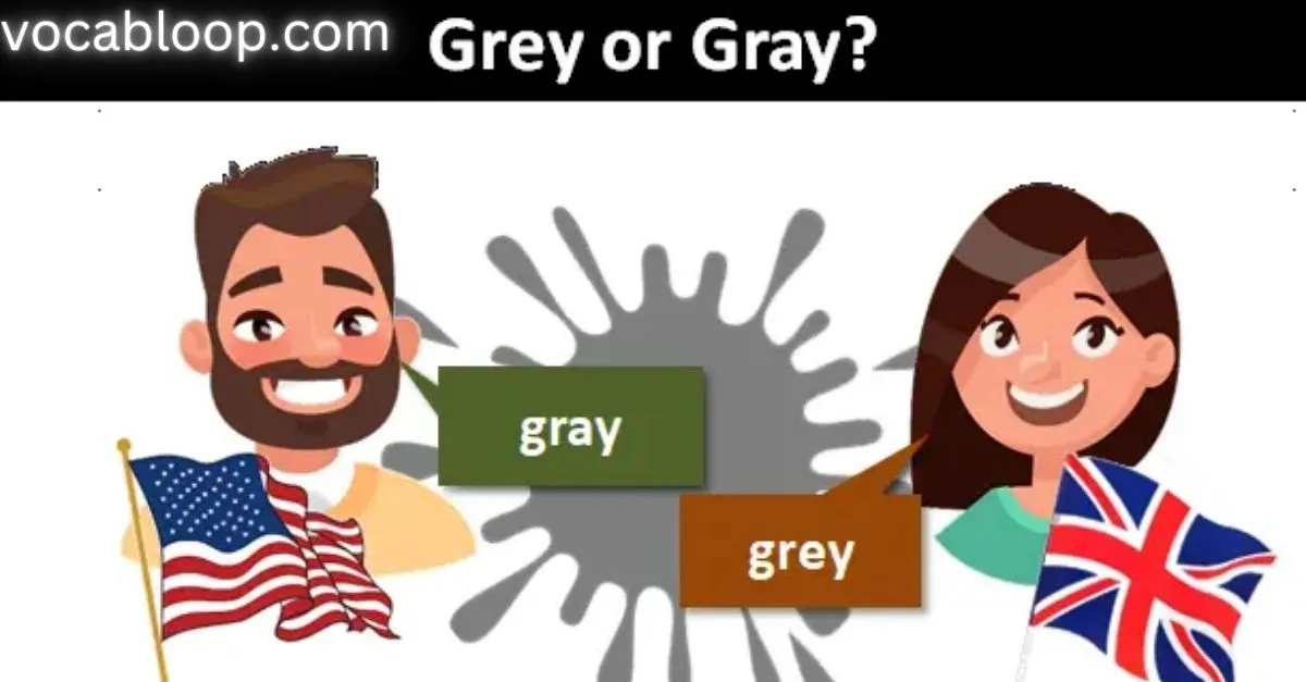 Gray or Grey in British English and American English