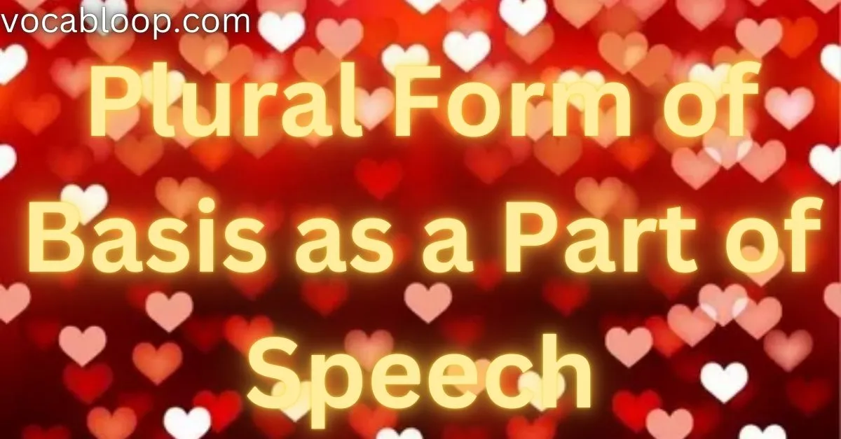 Plural Form of Basis as a Part of Speech