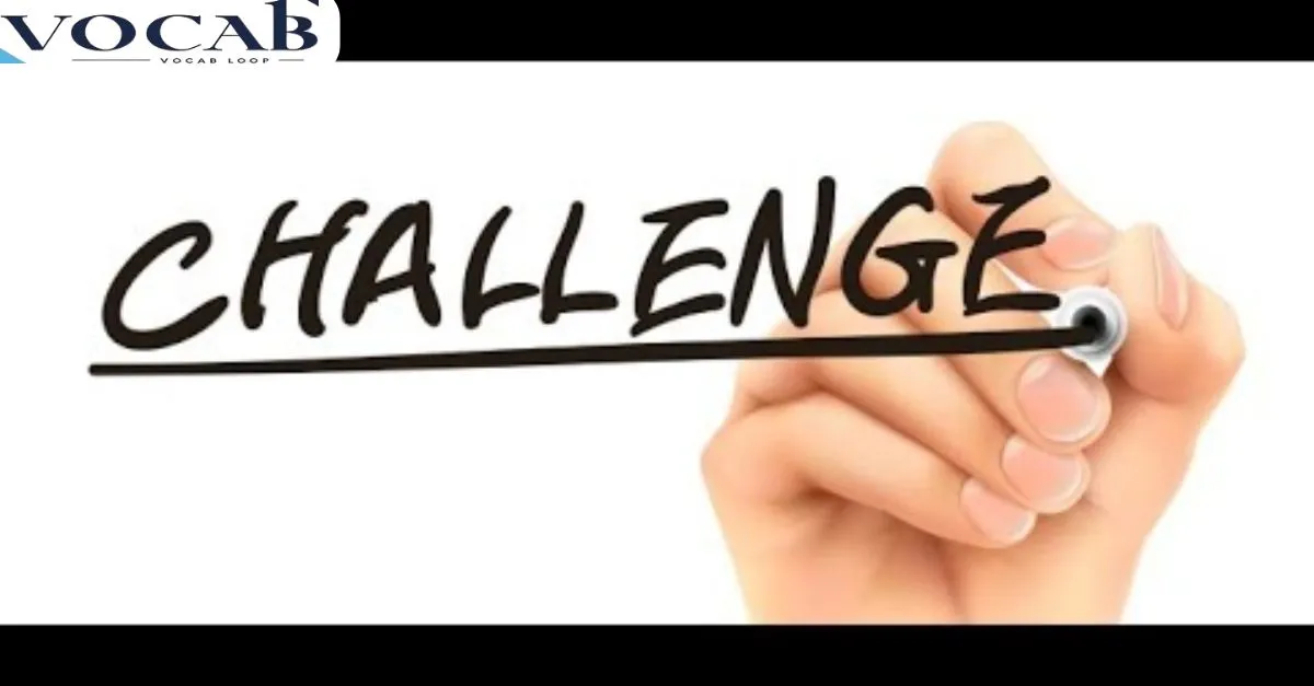 Sentences in Daily Usage of Challange or Challenge (2)