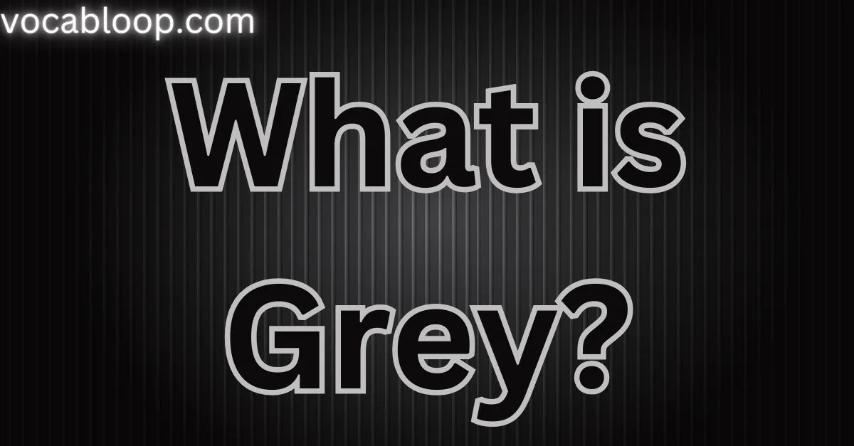 What is Gray